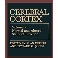 Cerebral Cortex: Normal and Altered States of Function [Paperback]