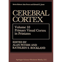 Cerebral Cortex: Volume 10 Primary Visual Cortex in Primates [Hardcover]