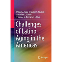 Challenges of Latino Aging in the Americas [Paperback]