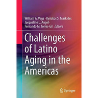 Challenges of Latino Aging in the Americas [Hardcover]