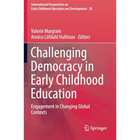 Challenging Democracy in Early Childhood Education: Engagement in Changing Globa [Paperback]