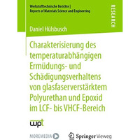 Charakterisierung des temperaturabh?ngigen Erm?dungs- und Sch?digungsverhaltens  [Paperback]