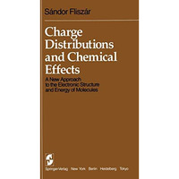 Charge Distributions and Chemical Effects: A New Approach to the Electronic Stru [Paperback]