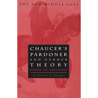 Chaucer's Pardoner and Gender Theory: Bodies of Discourse [Hardcover]