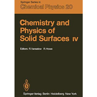 Chemistry and Physics of Solid Surfaces IV [Paperback]