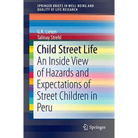 Child Street Life: An Inside View of Hazards and Expectations of Street Children [Paperback]