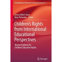 Childrens Rights from International Educational Perspectives: Wicked Problems f [Hardcover]