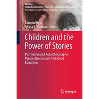 Children and the Power of Stories: Posthuman and Autoethnographic Perspectives i [Hardcover]