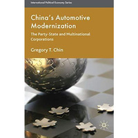 Chinas Automotive Modernization: The Party-State and Multinational Corporations [Hardcover]