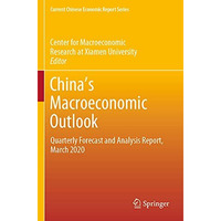 Chinas Macroeconomic Outlook: Quarterly Forecast and Analysis Report, March 202 [Paperback]