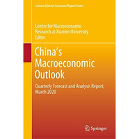 Chinas Macroeconomic Outlook: Quarterly Forecast and Analysis Report, March 202 [Hardcover]