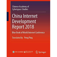 China Internet Development Report 2018: Blue Book of World Internet Conference [Hardcover]