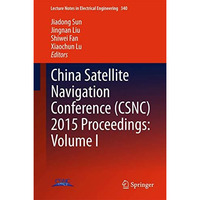 China Satellite Navigation Conference (CSNC) 2015 Proceedings: Volume I [Hardcover]