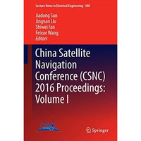 China Satellite Navigation Conference (CSNC) 2016 Proceedings: Volume I [Hardcover]