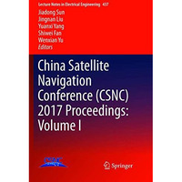 China Satellite Navigation Conference (CSNC) 2017 Proceedings: Volume I [Paperback]