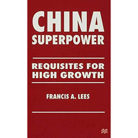 China Superpower: Requisites for High Growth [Hardcover]