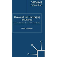 China and the Mortgaging of America: Economic Interdependence and Domestic Polit [Paperback]