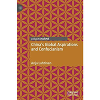 China's Global Aspirations and Confucianism [Hardcover]