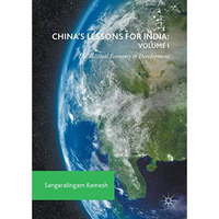 China's Lessons for India: Volume I: The Political Economy of Development [Hardcover]