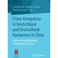 China-Kompetenz in Deutschland und Deutschland-Kompetenz in China: Multi- und tr [Paperback]