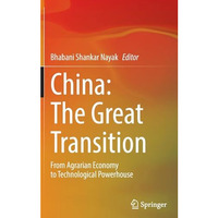 China: The Great Transition: From Agrarian Economy to Technological Powerhouse [Hardcover]