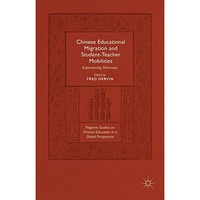 Chinese Educational Migration and Student-Teacher Mobilities: Experiencing Other [Hardcover]