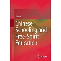 Chinese Schooling and Free-Spirit Education [Hardcover]