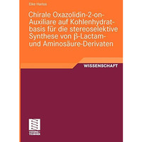 Chirale Oxazolidin-2-on-Auxiliare auf Kohlenhydratbasis f?r die stereoselektive  [Paperback]