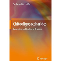 Chitooligosaccharides: Prevention and Control of Diseases [Paperback]