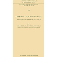 Choosing the Better Part: Anna Maria van Schurman (16071678) [Paperback]