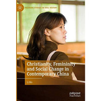 Christianity, Femininity and Social Change in Contemporary China [Hardcover]