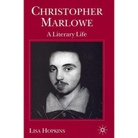 Christopher Marlowe: A Literary Life [Paperback]