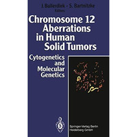 Chromosome 12 Aberrations in Human Solid Tumors: Cytogenetics and Molecular Gene [Paperback]