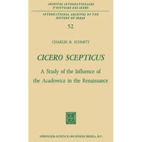 Cicero Scepticus: A Study of the Influence of the Academica in the Renaissance [Paperback]