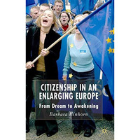 Citizenship in an Enlarging Europe: From Dream to Awakening [Hardcover]