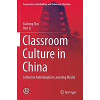 Classroom Culture in China: Collective Individualism Learning Model [Paperback]