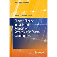 Climate Change Impacts and Adaptation Strategies for Coastal Communities [Hardcover]