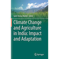 Climate Change and Agriculture in India: Impact and Adaptation [Hardcover]