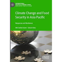 Climate Change and Food Security in Asia Pacific: Response and Resilience [Paperback]