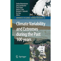 Climate Variability and Extremes during the Past 100 years [Hardcover]