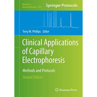 Clinical Applications of Capillary Electrophoresis: Methods and Protocols [Hardcover]