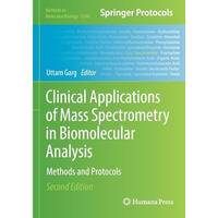 Clinical Applications of Mass Spectrometry in Biomolecular Analysis: Methods and [Paperback]