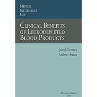 Clinical Benefits of Leukodepleted Blood Products [Paperback]