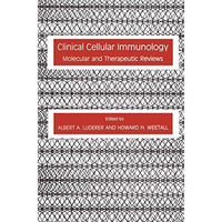 Clinical Cellular Immunology: Molecular and Therapeutic Reviews [Paperback]