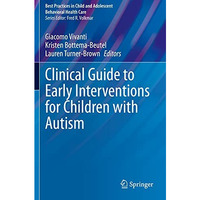 Clinical Guide to Early Interventions for Children with Autism [Paperback]