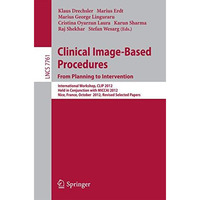 Clinical Image-Based Procedures. From Planning to Intervention: International Wo [Paperback]