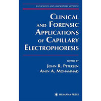 Clinical and Forensic Applications of Capillary Electrophoresis [Hardcover]