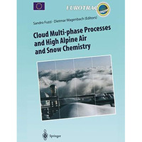 Cloud Multi-phase Processes and High Alpine Air and Snow Chemistry: Ground-based [Hardcover]