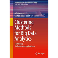 Clustering Methods for Big Data Analytics: Techniques, Toolboxes and Application [Hardcover]