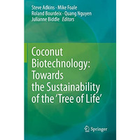 Coconut Biotechnology: Towards the Sustainability of the Tree of Life [Paperback]